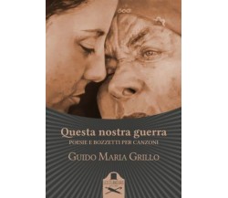 Questa nostra guerra	 di Guido Maria Grillo ,  Flaneurs