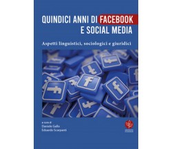 Quindici anni di Facebook e social media. Aspetti linguistici, sociologici e g.