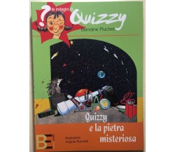 Quizzy e la pietra misteriosa. Le indagini di Quizzy di Blandine Pluchet, 2005, 