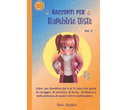 RACCONTI PER BAMBINE TOSTE: Libro per Bambine dai 6 ai 12 anni per potenziare co