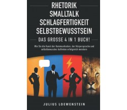 RHETORIK | SMALLTALK | SCHLAGFERTIGKEIT | SELBSTBEWUSSTSEIN - das Große 4 in 1 B