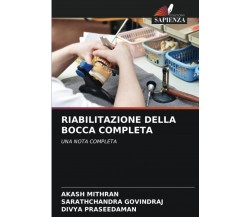 RIABILITAZIONE DELLA BOCCA COMPLETA - Akash Mithran - Sapienza, 2022