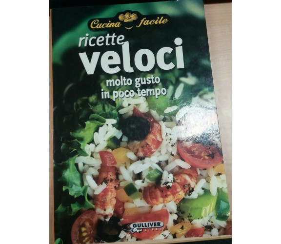 RICETTE VELOCI - AA.VV -  GULLIVER - 2001 - M 