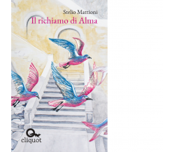 RICHIAMO DI ALMA - Mattioni Stelio - Cliquot, 2020