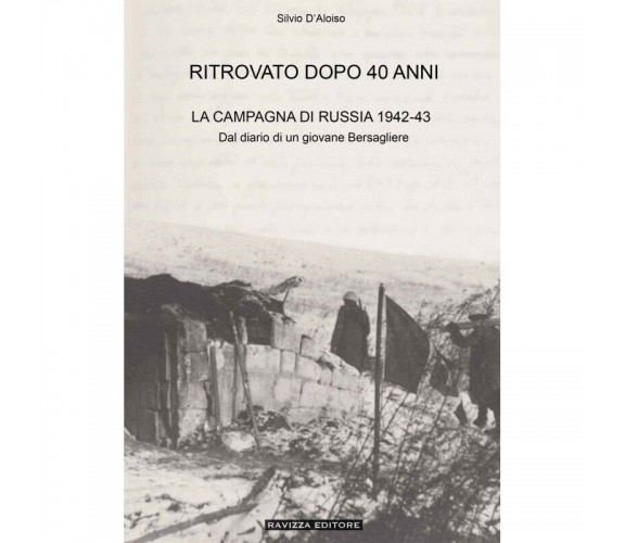  RITROVATO DOPO 40 ANNI, LA CAMPAGNA DI RUSSIA 1942-43. DAL DIARIO DI UN GIOVANE