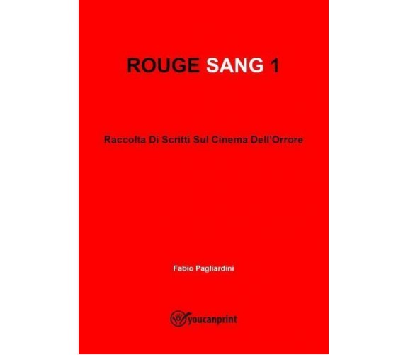 ROUGE SANG 1: Raccolta di scritti sul cinema dell’orrore di Fabio Pagliardini,  