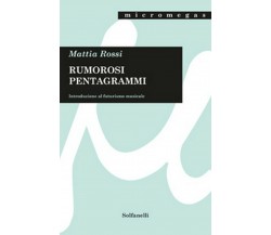 RUMOROSI PENTAGRAMMI	 di Mattia Rossi,  Solfanelli Edizioni