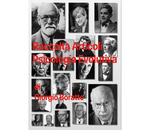 Raccolta articoli psicologia evolutiva di Giorgio Boratto,  2021,  Youcanprint