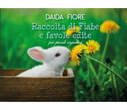 Raccolta di Fiabe e favole edite per piccoli sognatori	 di Daida Fiore,  2020