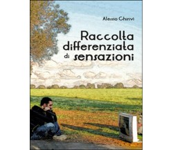 Raccolta differenziata di sensazioni	 di Alessio Chirivì,  2016,  Youcanprint