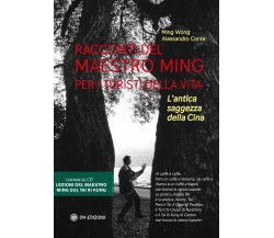 Racconti Del Maestro Ming Per I Turisti Della Vita. L’antica Saggezza Della Cina
