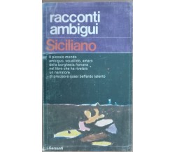 Racconti ambigui - Enzo Siciliano - I Garzanti,1972 - A