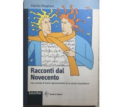 Racconti dal Novecento. Per la Scuola media di Patrizia Vitagliano,  2009,  Loes