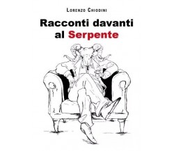 Racconti davanti al Serpente di Lorenzo Chiodini, 2023, Youcanprint