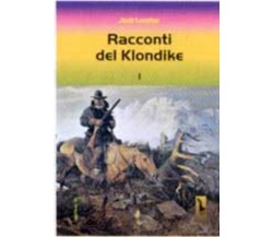 Racconti del Klondike di Jack London,  2002,  Massari Editore