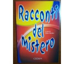 Racconti del mistero - Pietro Nicolaci - Cedam - 2006 - M