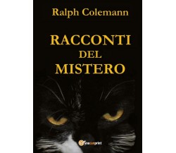 Racconti del mistero	 di Ralph Colemann,  2017,  Youcanprint