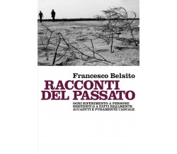 Racconti del passato	 di Francesco Belsito,  2019,  Youcanprint