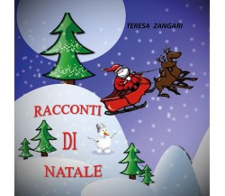 Racconti di Natale -Teresa Zangari,  2019,  Youcanprint