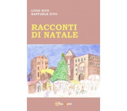 Racconti di Natale	 di Luigi Zito E Raffaele Zito,  2021,  Youcanprint