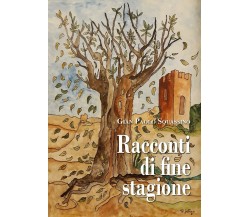 Racconti di fine stagione	 di Gian Paolo Squassino,  2019,  Youcanprint