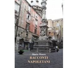 Racconti napoletani di Mario Mauro, 2022, Youcanprint