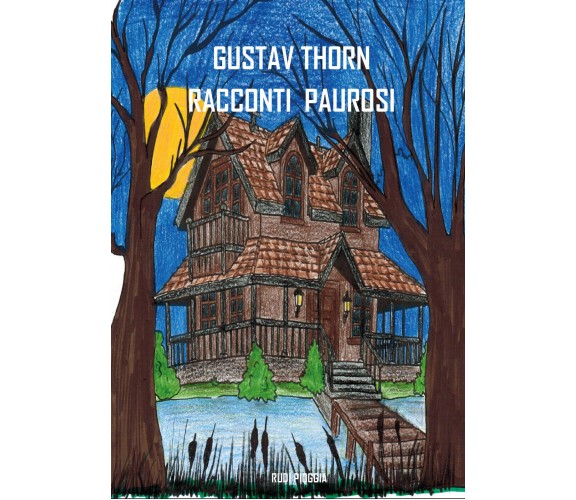 Racconti paurosi di Gustav Thorn,  2020,  Youcanprint