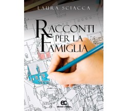 Racconti per la famiglia di Laura Sciacca - Edizioni creativa, 2018