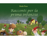 Racconti per la prima infanzia	 - Daida Fiore,  2020,  Youcanprint