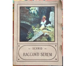  Racconti sereni di Can. Cristoforo Schmid, 1932, Antonio Vallardi Editore Mi