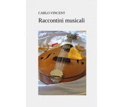  Raccontini musicali di Carlo Vincent, 2023, Youcanprint