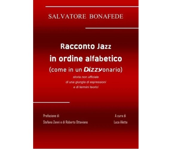  Racconto Jazz in ordine alfabetico (come in un Dizzyonario) di Salvatore Bonaf