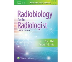Radiobiology for the Radiologist - Eric J. Hall, Amato J. Giaccia - LWW, 2018