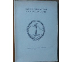 Raduni Carducciani a polenta di Dante-I quaderni dell’Accademia diBenigni,1995-R