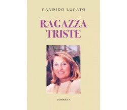 Ragazza triste di Candido Lucato, 2023, Youcanprint