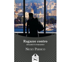 	 Ragazze contro	 di Nicky Persico ,  2020,  Les Flaneurs