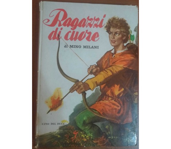 Ragazzi di cuore- Mino Milani,1960,Cino del Duca - S