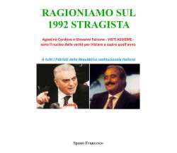 Ragioniamo sul 1992 stragista - Francesco Spanò,  Youcanprint - P