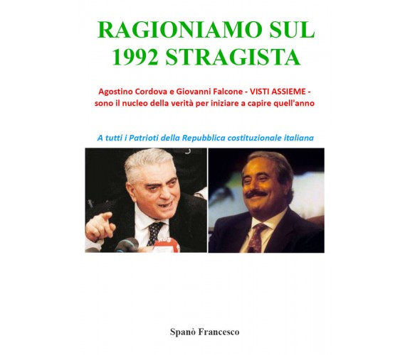 Ragioniamo sul 1992 stragista - Francesco Spanò,  Youcanprint - P