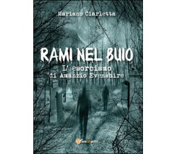 Rami nel buio. L’esorcismo di Amanzio Evenshire	 di Mariano Ciarletta,  2015