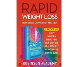 Rapid Weight Loss Hypnosis for Woman and Men (2 Books in 1) di Robinson Academy,