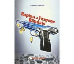 Rapina al furgone blindato di Ermanno Mariani,  2014,  Parallelo45 Edizioni