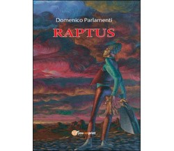 Raptus	 di Domenico Parlamenti,  2016,  Youcanprint
