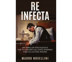Re infecta	 di Mauro Novellini,  2015,  Gilgamesh Edizioni