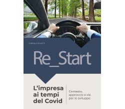 Re_Start – L’impresa ai tempi del Coid, Gabriele Righetti,  2021,  Youcanprint