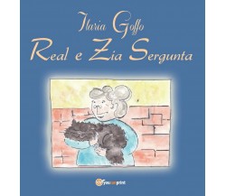 Real e Zia Sergunta	 di Ilaria Goffo,  2016,  Youcanprint