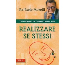 Realizzare se stessi. Tutti hanno un compito nella vita di Raffaele Morelli,  20