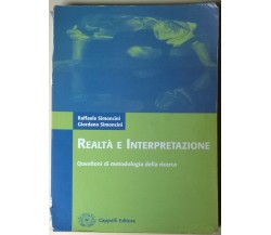 Realtà e interpretazione - Raffaele e Giordano Simoncini - Cappelli, 2006 - L