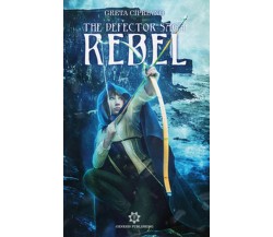 Rebel. The defector saga	 di Greta Cipriano,  2019,  Genesis Publishing