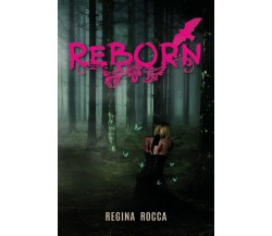 Reborn	 di Regina Rocca,  2017,  Youcanprint